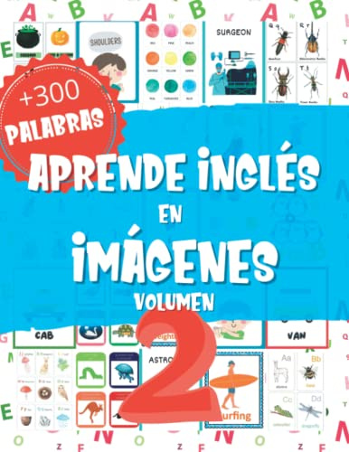 Aprende Inglés en Imágenes (VOLUMEN 2) Para Niños y Niñas de 4 a 11 Años: Más de 300 Palabras con Dibujos para Ampliar Vocabulario - Infantil y Preescolar