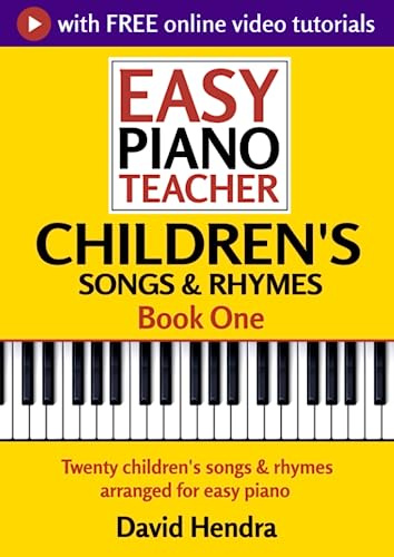 Easy Piano Teacher Children's Songs - Book One: Twenty children's songs & rhymes arranged for easy piano