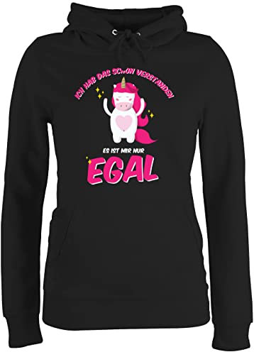 Pullover Damen Hoodie Frauen - Einhörner - Ich hab das schon verstanden ist mir nur egal Einhorn - S - Schwarz - einhornpullis mädchen einhornpullover einhörnern habs pulli einhornhoodi hoody mit