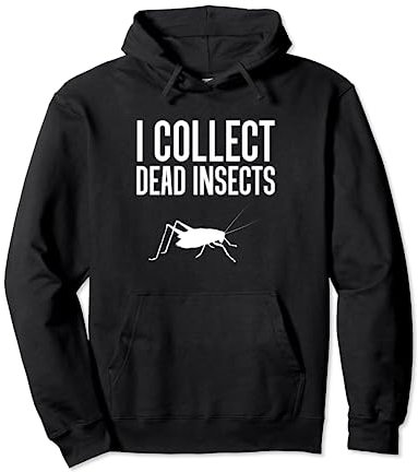 I Collect Dead Insects Exterminator Pest Control Pullover Hoodie