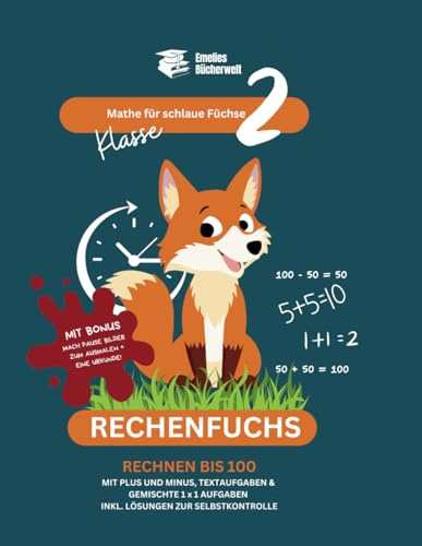 Rechnen bis 100 Matheübungen mit Plus, Minus und 1x1 – Textaufgaben, gemischte Übungen, Ausmalbilder und Lösungen zur Selbstkontrolle: Matheüben ... Plus Rechenfuchsurkunde zur Belohnung