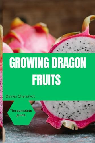 GROWING DRAGON FRUITS (Fruits Farming)