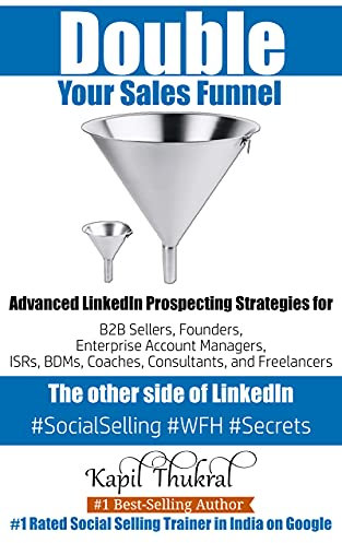 Double Your Sales Funnel: Advanced LinkedIn Prospecting Strategies- Social Selling Secrets