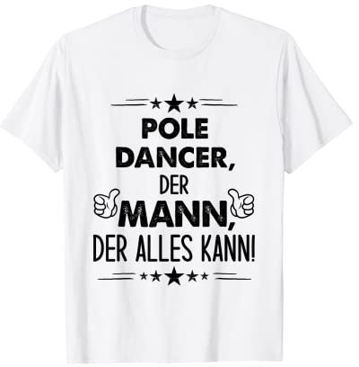 Herren Spruch Pole Dancer Der Mann Der Alles Kann T-Shirt