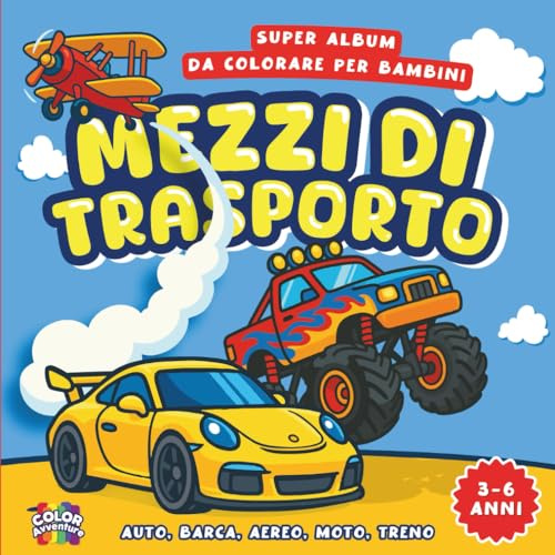 Super Album da Colorare per Bambini - MEZZI DI TRASPORTO - Auto, barca, aereo, moto, treno: Disegni semplici per bambini dai 2 anni - Con ruspe, camion dei pompieri, trattori e altri veicoli giganti