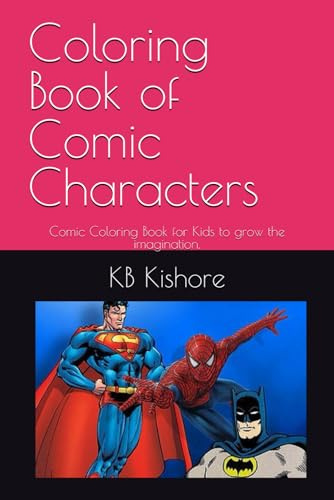 Coloring Book of Comic Characters: Comic Coloring Book for Kids to grow the imagination.