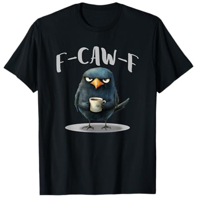 Crow Coffee F-Kaw-F Funny Humor T-Shirt
