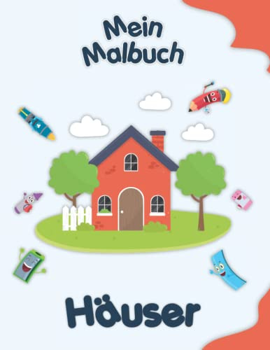 Mein Malbuch über Häuser: Lustige Malvorlagen. Kinder 2-6 Jahre alt
