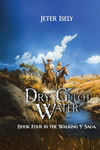 Dry Gulch Water (The Walking Y Series, Band 4)
