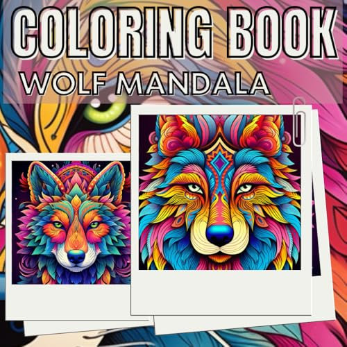 COLORING BOOK | WOLF MANDALA: WOLF COLORING BOOK FOR ADULTS 25 Unique Mandalas for Relaxation and Stress Relief