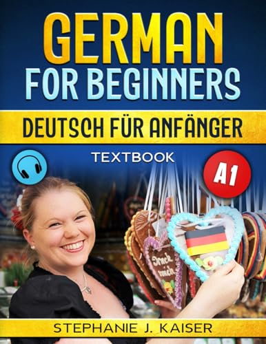 German for beginners - Deutsch für Anfänger: Textbook A1