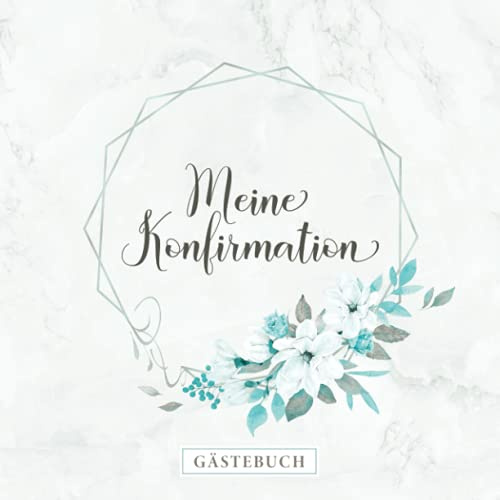 Meine Konfirmation Gästebuch: Für handgeschriebene Glückwünsche der Gäste・80 Seiten hübsch dekoriert・Blaues Blumendesign passend für Jungen・Ideal als Geschenkidee und Ergänzung zur Deko