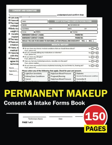 Permanent Makeup Consent & Intake Forms Book: 75 Permanent Makeup Consultation Forms To Track Customer Details, Medical History, Payments, Instructions and Consent Approval. Esthetician Intake Book
