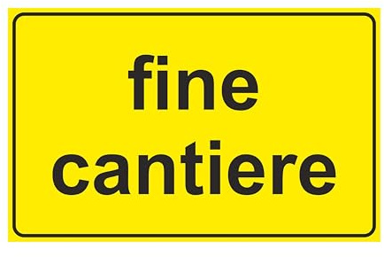 GLOBAL CARTELLO SEGNALETICO - fine cantiere - Adesivo Extra Resistente, Pannello in Forex, Pannello In Alluminio (20X31 CM, Alluminio)