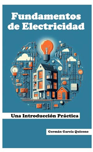 Fundamentos de electricidad: Una introducción práctica