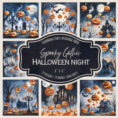 Spooky Gothic Halloween Night: Scrapbook, craft, decoupage paper, 24 designs, 24 double-sided sheets, 6'' x 6''