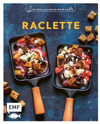 Genussmomente: Raclette: Raffinierte Rezepte mit Gemüse, Fleisch und Süßem – Moussaka, Flammkuchen-Pfännchen, Crêpes-Pfännchen und mehr