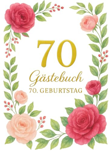 Gästebuch 70. Geburtstag – Interaktives Erinnerungsbuch mit Fragen, Foto-Platz & liebevollen Ideen: A4 floral Hardcover Geschenk für Frauen & Männer: ... für Freunde & Familie – Geschenkidee Oma Opa