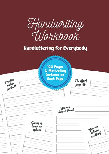 Handwriting Workbook - Handlettering for Everybody: Motivating sentence on each page | 120 pages | DIN-A4 | 8,27''x11,69'' | calligraphy exercise booklet for children, teenagers and adults
