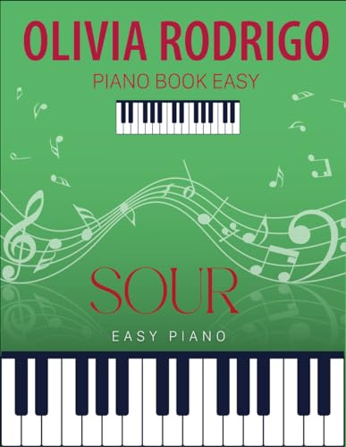 Olivia Rodrigo Piano Book Easy: Album : SOUR ( Easy Piano)