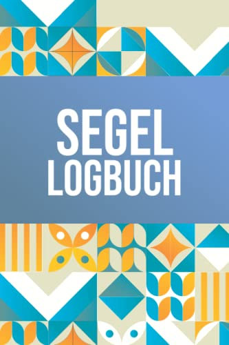 Segel Logbuch: Bordbuch für Segler, Seefahrer und Skipper - Segeltagebuch für tägliche Logbucheinträge