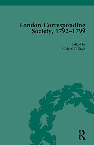 The London Corresponding Society, 1792-1799 Vol 6 (English Edition)