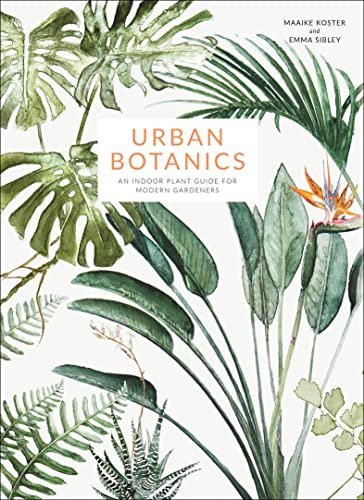 Urban Botanics: An Indoor Plant Guide for Modern Gardeners (English Edition)