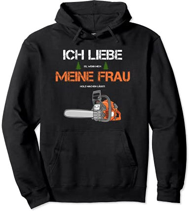 Förster Holzfäller Forstwirt Ich liebe meine Frau Pullover Hoodie