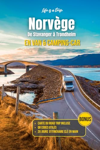 Norvège en van et camping-car : Road trip Scandinavie de Stavanger à Trondheim: Guide complet avec itinéraires, spots vanlife, stationnements, ... pour voyager en fourgon et van aménagé
