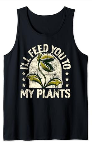 Carnivorous Plant - Feed You To My Plants - Venus Fly Trap Tank Top