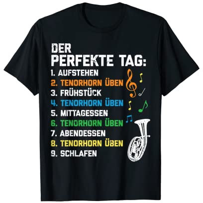 Der Perfekte Tag Tenorhorn Üben Blasinstrument Tenor Horn T-Shirt