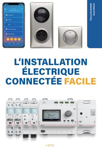 L'installation électrique connectée facile: Solutions et schémas pratiques