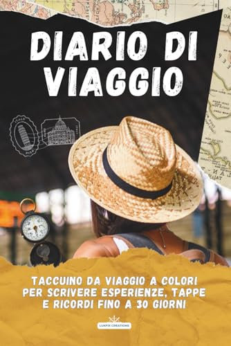 Diario di viaggio: Taccuino da viaggio per scrivere pensieri, tappe e storie personali in viaggio
