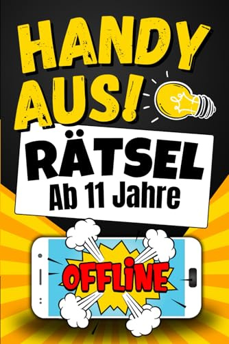 Handy aus! Rätsel ab 11 Jahre: Rätselbuch für Kinder inklusive Wortsuchrätsel, Sudoku, Kreuzworträtsel und vielem mehr