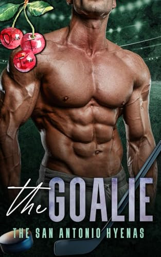 The Goalie (The San Antonio Hyenas, Band 5)