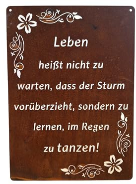Schild Spruchtafel rostiges Gartenschild Edelrost Rost zum hängen Gartendeko ´ Leben heißt nicht zu warten, das der Sturm vorüberzieht sondern zu lernen, im Regen zu tanzen !