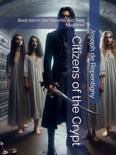 Citizens of the Crypt: Book two in the Haverhill and Tobit Mysteries