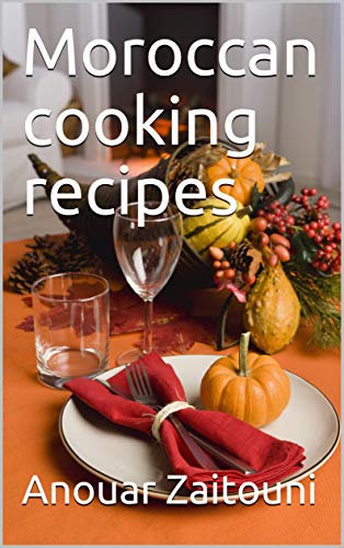 Moroccan cooking recipes (Ranya Book 1)