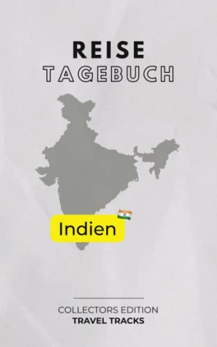 Mein Reisetagebuch: Indien - exklusive Sammeledition Rundreise Indien - TRAVEL TRACKS: Reisetagebuch Indien zum Ausfüllen & selber Schreiben - minimalistisches, klassisches Design - für 30 Reisetage