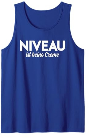 Niveau ist keine Creme, Statement, Sarkastisch, Niveau Tank Top