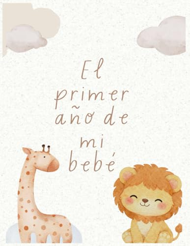 El primer año de mi bebé: Álbum del primer año del bebé | Espacio para fotos 10x15 y momentos especiales | Regalo para futuras mamás
