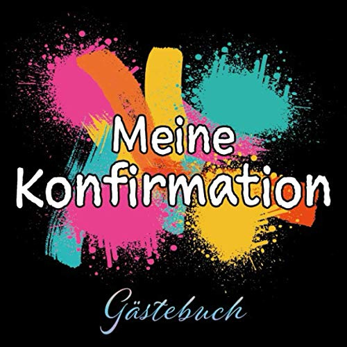 MEINE KONFIRMATION Gästebuch: Erinnerungsbuch zum Eintragen von Glückwünschen, Fotos usw. || Geschenk zur Konfirmation