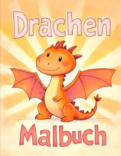 Das große Drachen Malbuch für Kinder: [Neue Ausgabe] Entspanne dich und genieße über 50 spaßige Baby-Drachen-Malvorlagen für Kinder im Alter von 4-12 Jahren.
