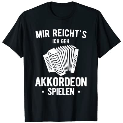 Mir Reicht's Geh Akkordeon Spielen Steirische Akkordeon T-Shirt
