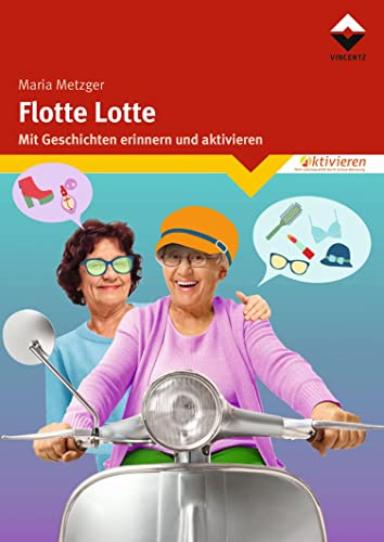 Flotte Lotte: Mit Geschichten erinnern und aktivieren (German Edition)