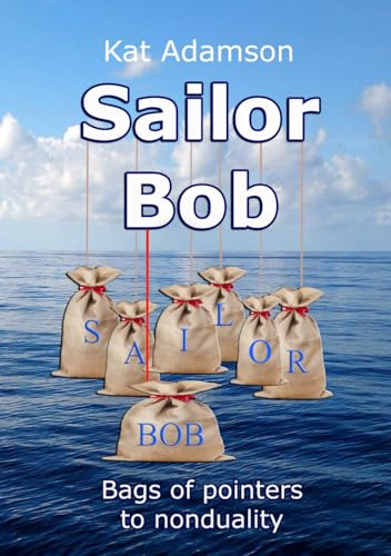 SAILOR BOB: Bags of pointers to nonduality