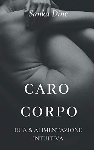 Caro Corpo: DCA & Alimentazione Intuitiva