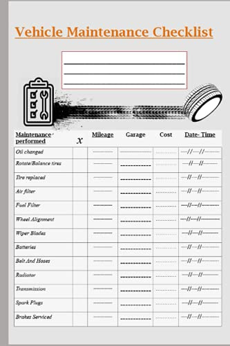 vehicle maintenance checklist: a good vehicle maintenance and repairs log book, vehicle mileage journal book/ log book, car/truck log book, track maintenance, repairs, oil change, tires record book