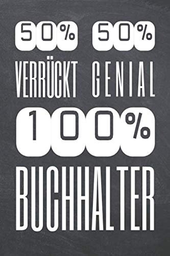 50% Verrückt 50% Genial 100% Buchhalter: Buchhalter Punktraster Notizbuch, Notizheft oder Notizblock - 110 Seiten - Büro Equipment & Zubehör - Lustiges Geschenk zu Weihnachten oder Geburtstag