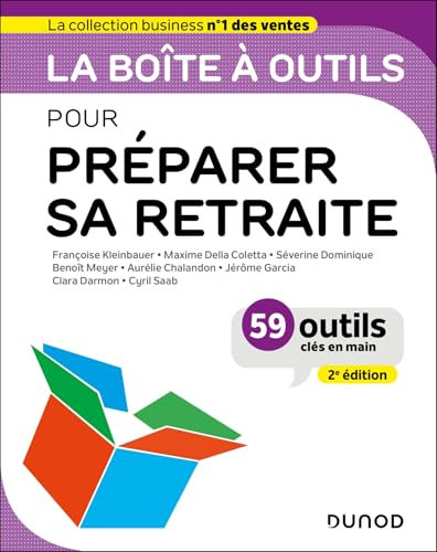 La boîte à outils pour préparer sa retraite - 2e éd.: 59 outils clés en main